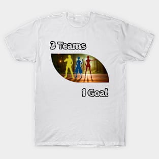 3 Teams 1 Goal T-Shirt